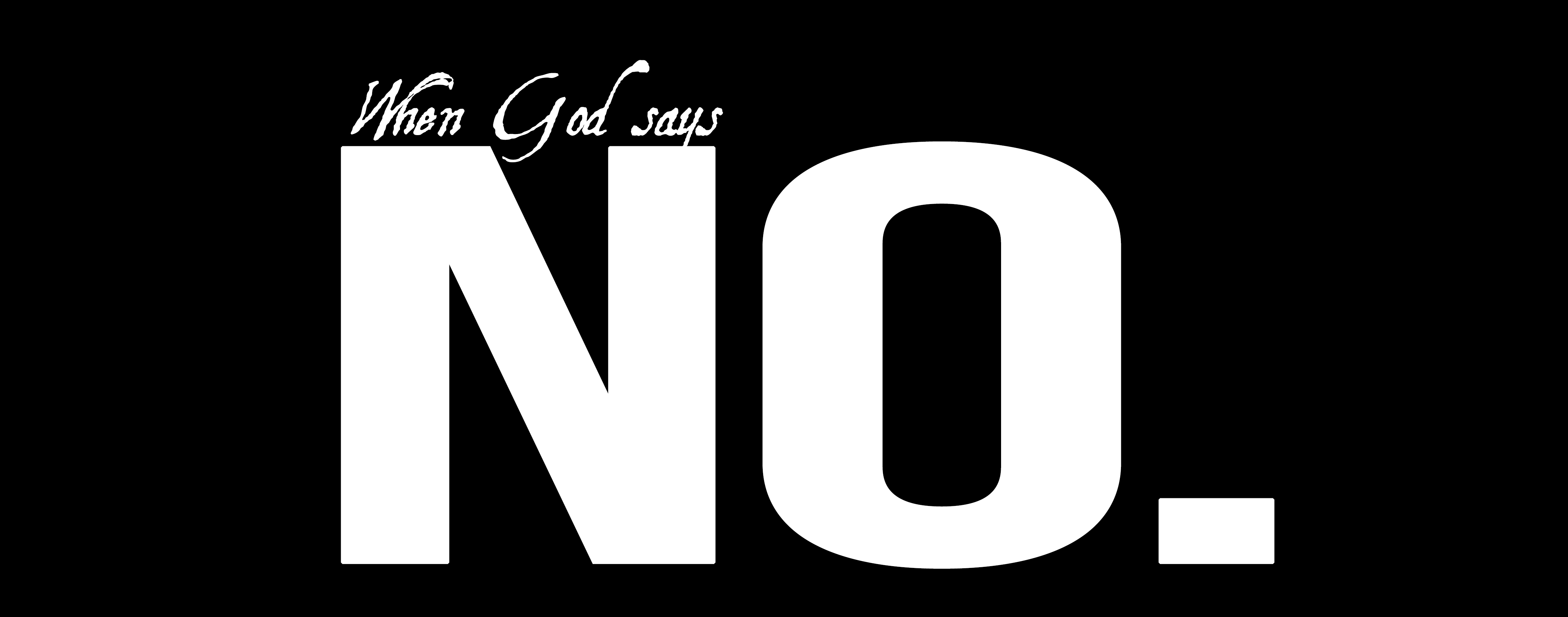 When God says NO